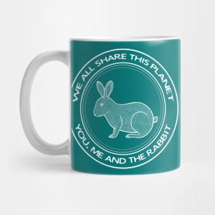 Rabbit - We All Share This Planet - meaningful animal design Mug